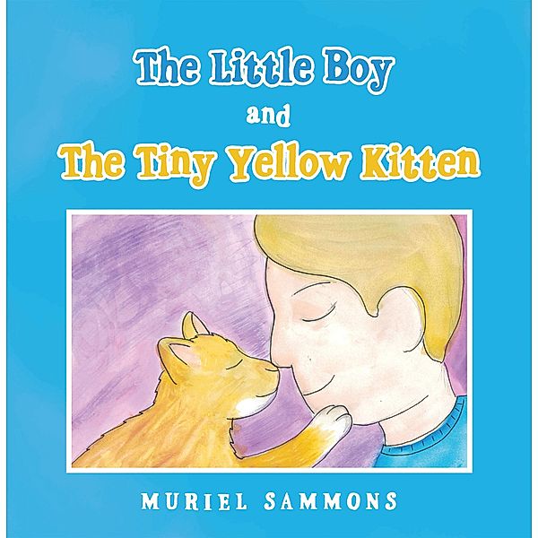 The Little Boy and the Tiny Yellow Kitten, Muriel Sammons