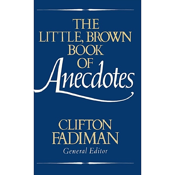 The Little, Brown Book of Anecdotes, Clifton Fadiman