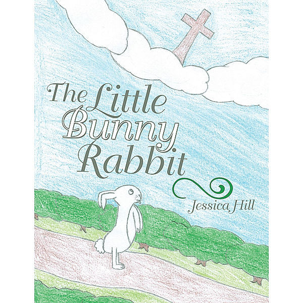 The Little Bunny Rabbit, Jessica Hill