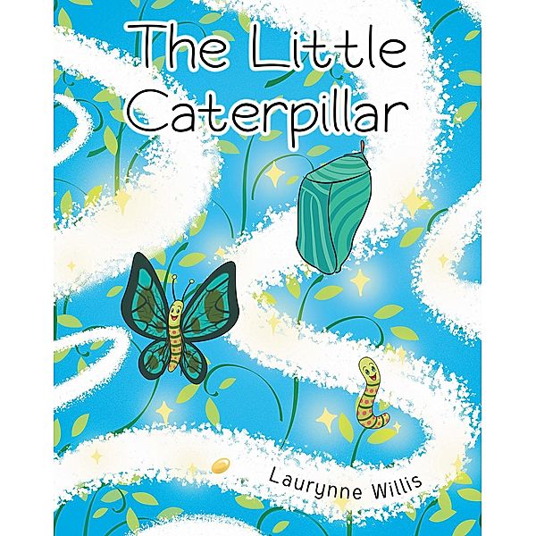 The Little Caterpillar, Laurynne Willis