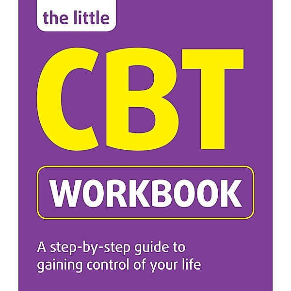 The Little CBT Workbook, Michael Sinclair, Belinda Hollingsworth