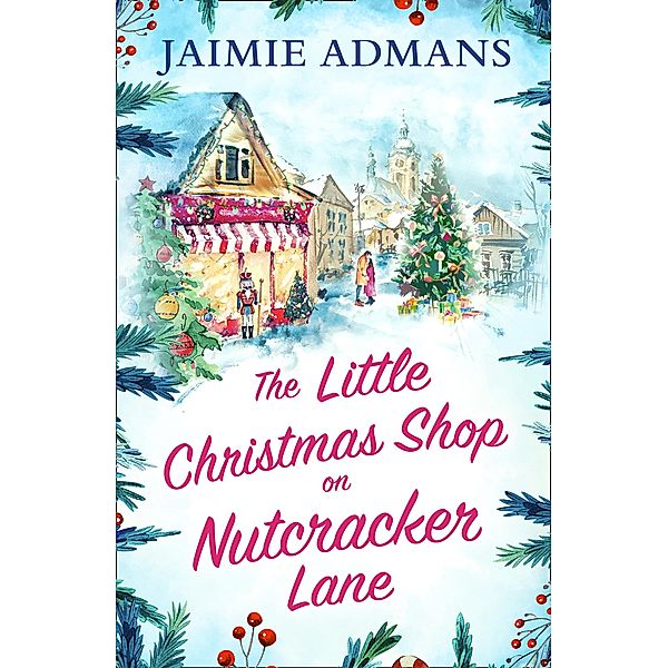 The Little Christmas Shop on Nutcracker Lane, Jaimie Admans