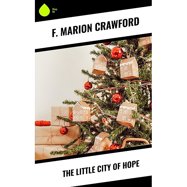 The Little City of Hope, F. Marion Crawford