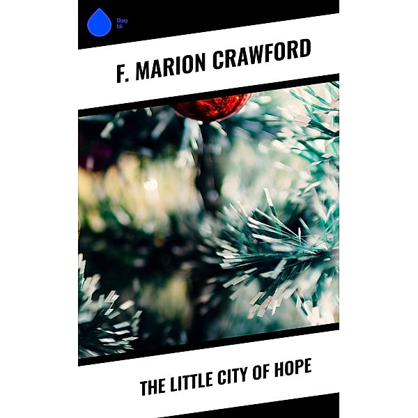 The Little City of Hope, F. Marion Crawford