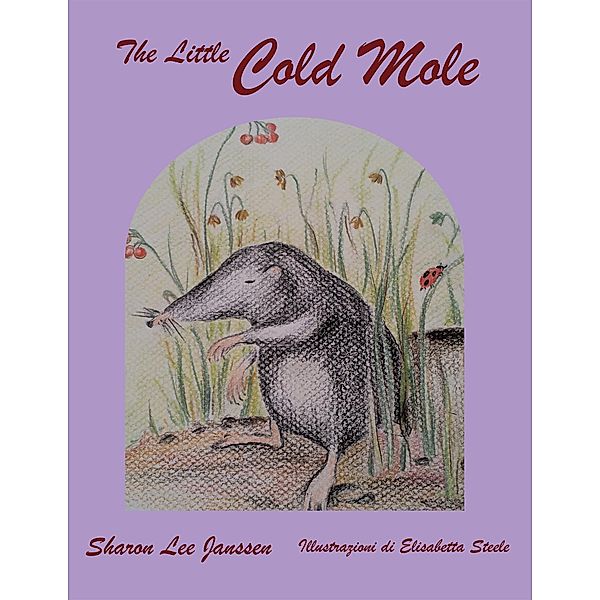 The Little Cold Mole, Sharon Lee Janssen