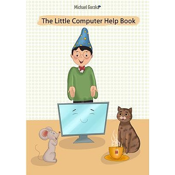 The Little Computer Help Book, Michael Gorzka