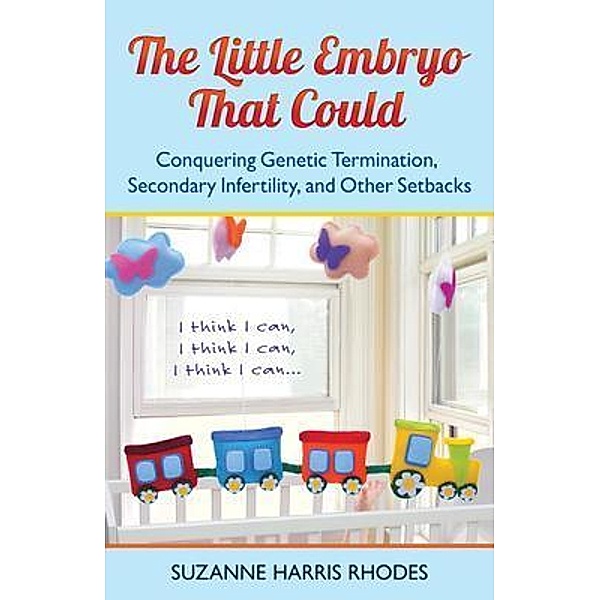 The Little Embryo That Could, Suzanne Rhodes