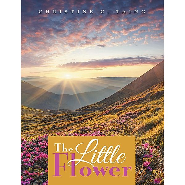 The Little Flower, Christine C. Taing