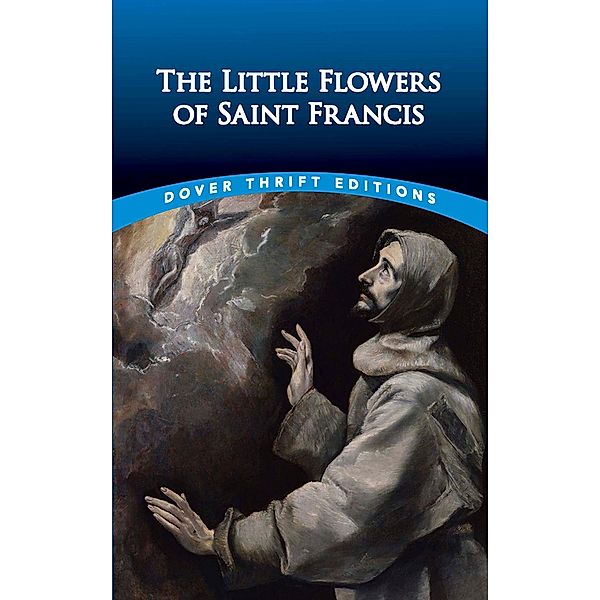 The Little Flowers of Saint Francis / Dover Thrift Editions: Religion