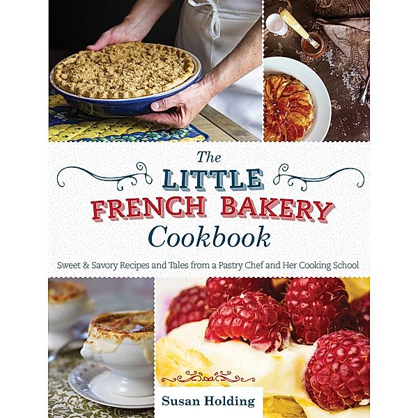 The Little French Bakery Cookbook, Susan Holding