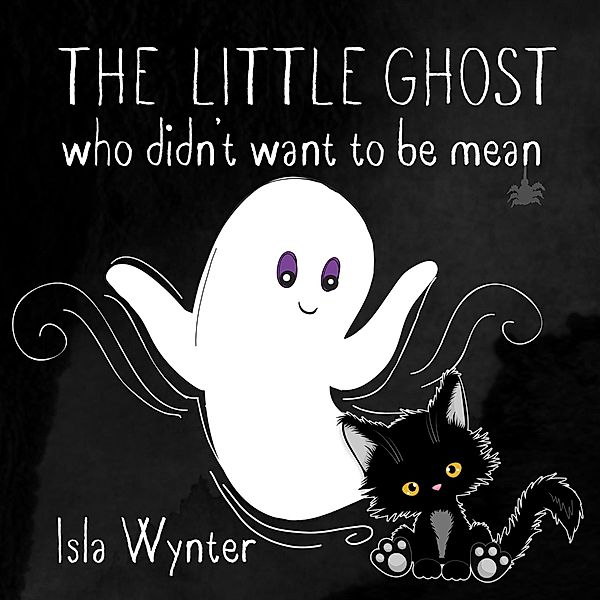 The Little Ghost Who Didn't Want to Be Mean / The Little Ghost, Isla Wynter