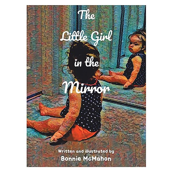 The Little Girl in the Mirror, Bonnie McMahon