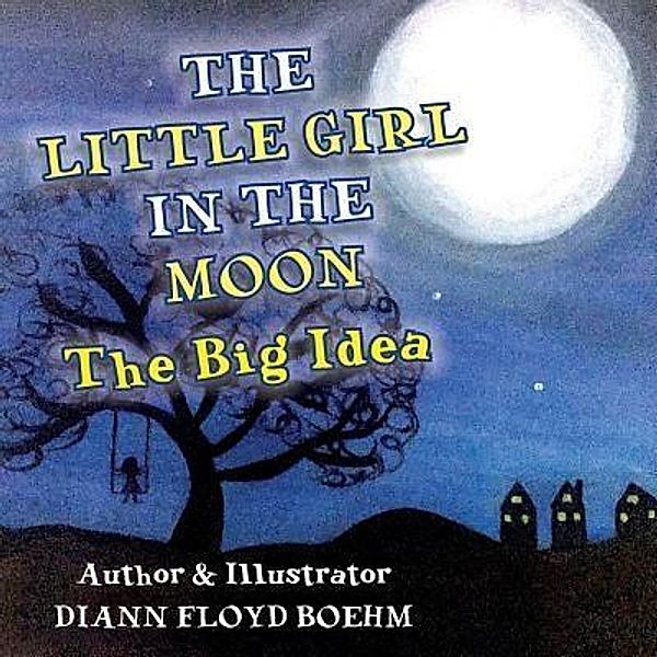 The Little Girl in the Moon / The Little Girl in the Moon Bd.2, Diann Floyd Boehm