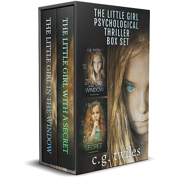 The Little Girl Psychological Thriller Box Set, C. G. Twiles