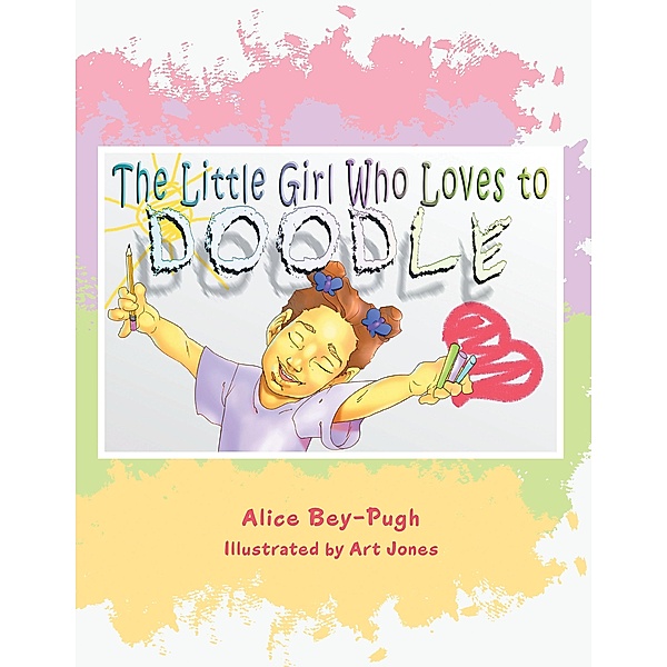 The Little Girl Who Loves to Doodle, Alice Bey-Pugh