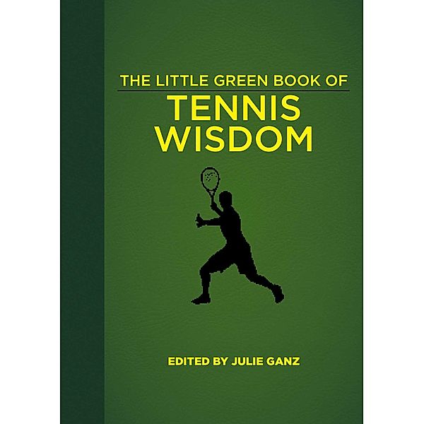 The Little Green Book of Tennis Wisdom