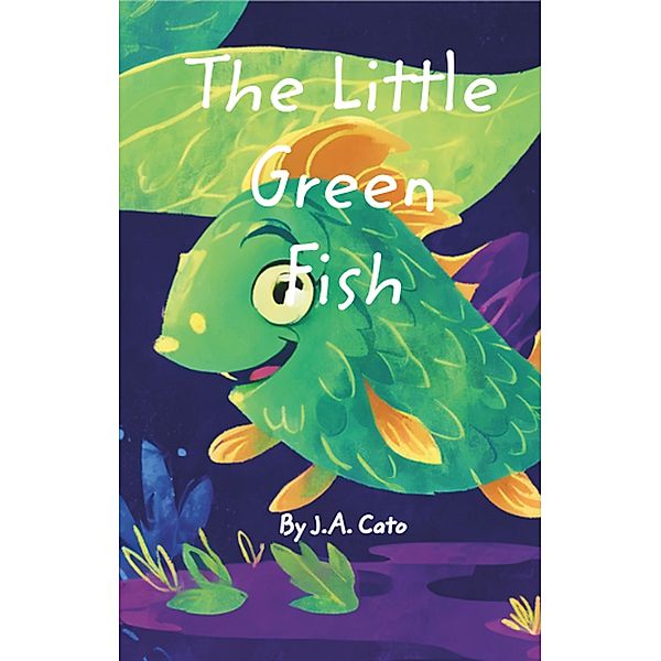 The Little Green Fish, J. A. Cato
