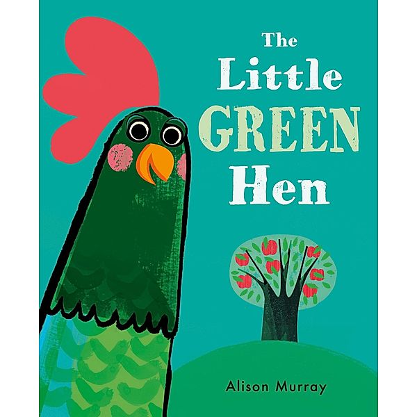 The Little Green Hen, Alison Murray