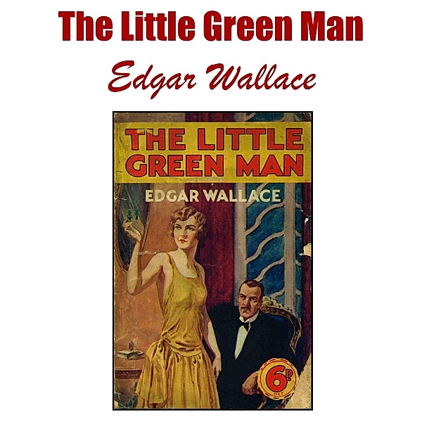 The Little Green Man, Edgar Wallace