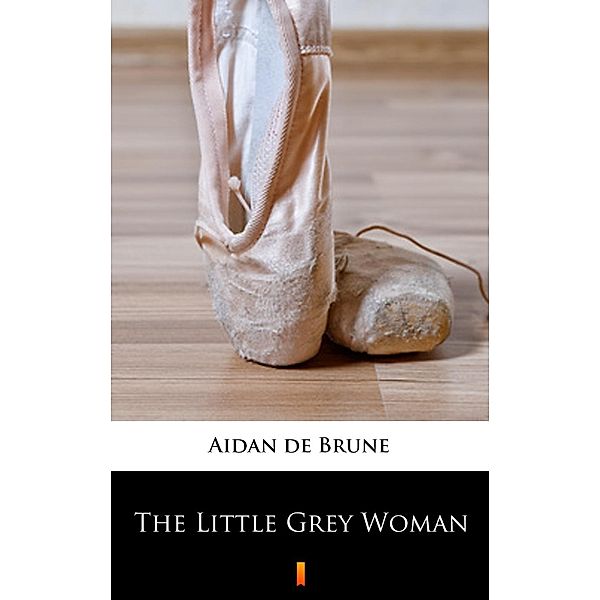 The Little Grey Woman, Aidan de Brune