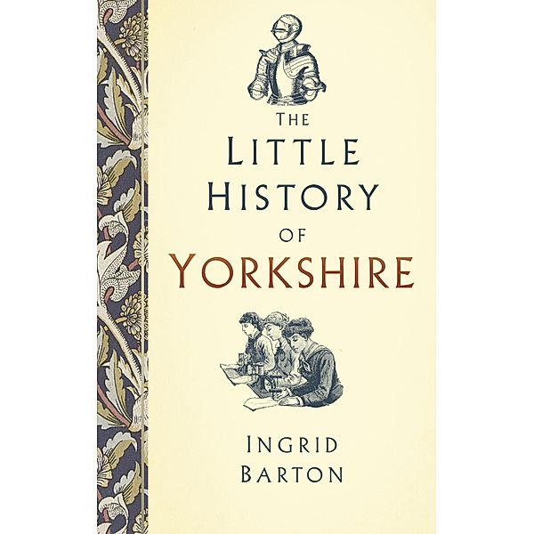 The Little History of Yorkshire, Ingrid Barton