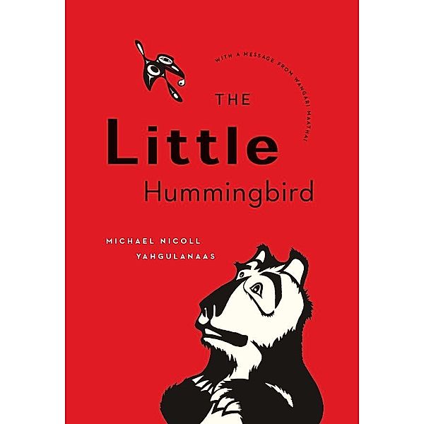 The Little Hummingbird / Greystone Kids, Michael Nicoll Yahgulanaas