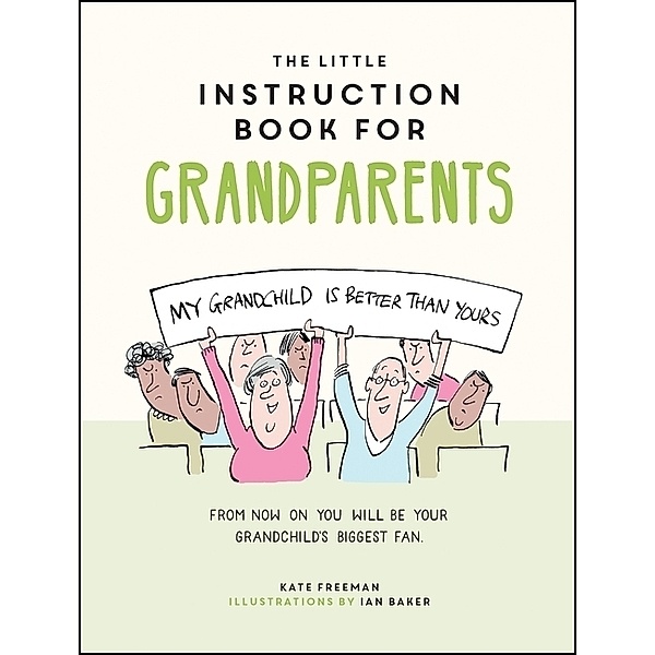 The Little Instruction Book for Grandparents, Kate Freeman