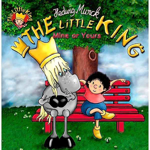 The Little King - Mine or Yours / the little king, Hedwig Munck