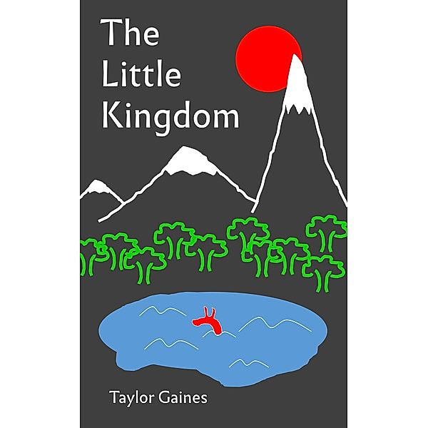 The Little Kingdom (Tales of the Kingdom of Nogal, #1) / Tales of the Kingdom of Nogal, Taylor Gaines