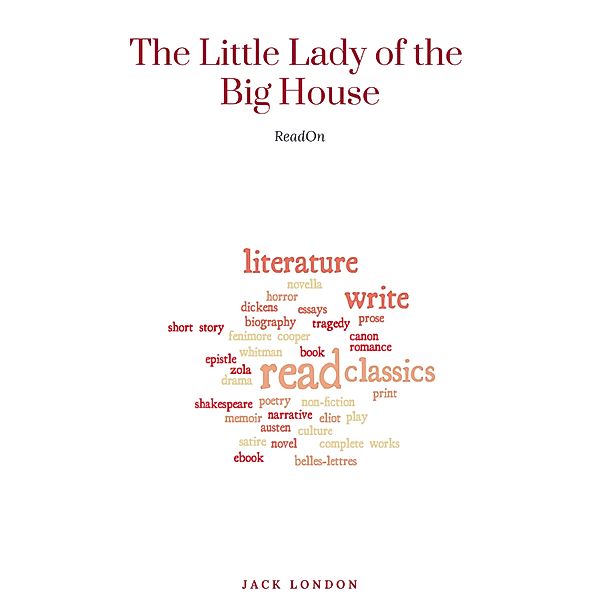 The Little Lady of the Big House, Jack London