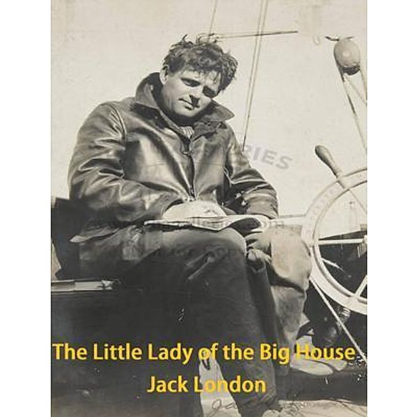 The Little Lady of the Big House / Vintage Books, JACK LONDON