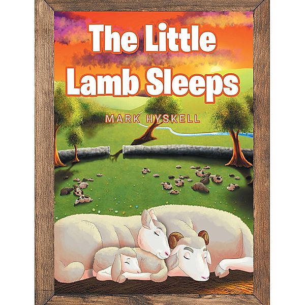 The Little Lamb Sleeps, Mark Hyskell