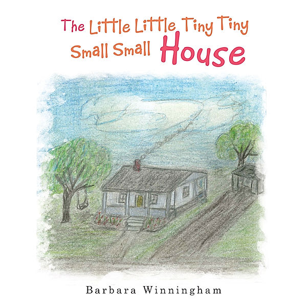 The Little Little Tiny Tiny Small Small House, Barbara Winningham