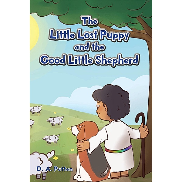 The Little Lost Puppy and the Good Little Shepherd, D. A. Patten