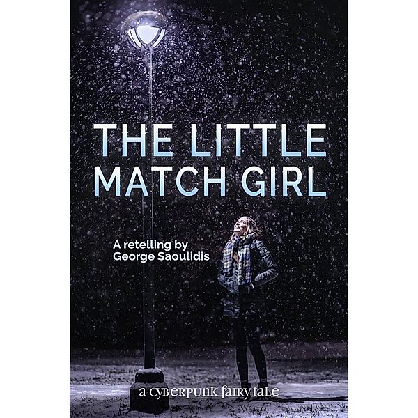 The Little Match Girl / Cyberpunk Fairy Tales, George Saoulidis