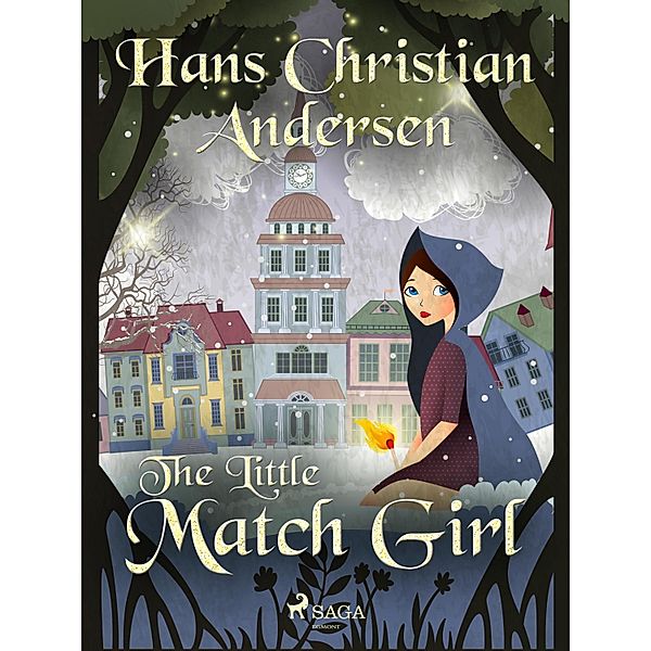 The Little Match Girl / Hans Christian Andersen's Stories, H. C. Andersen