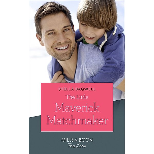 The Little Maverick Matchmaker (Montana Mavericks: The Lonelyhearts Ranch, Book 3) (Mills & Boon True Love), Stella Bagwell