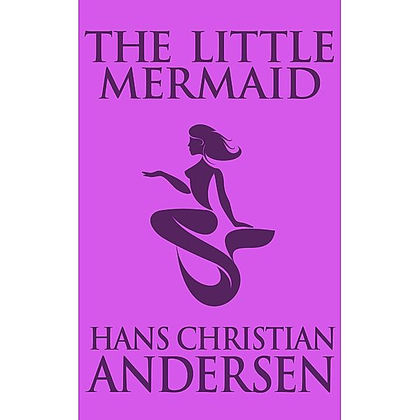 The Little Mermaid, Hans Christian Andersen