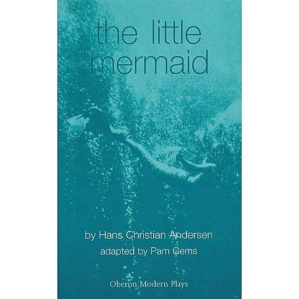 The Little Mermaid / Oberon Modern Plays, Hans Christian Andersen