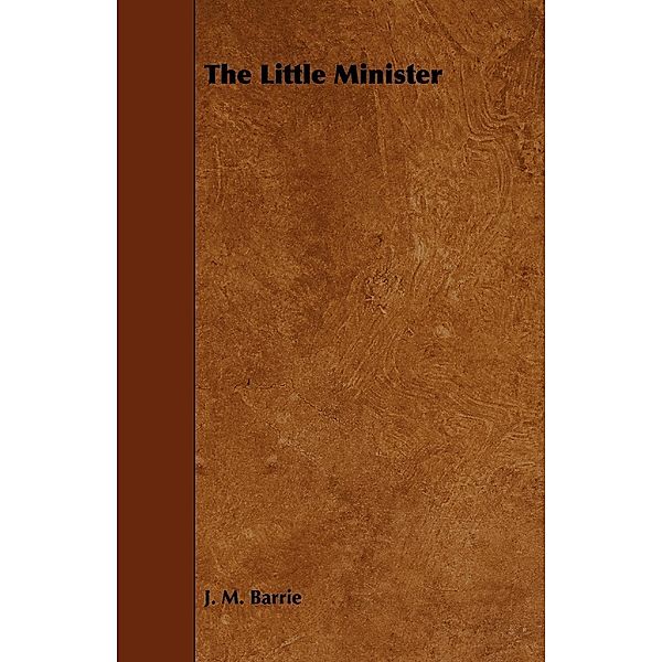The Little Minister, James Matthew Barrie
