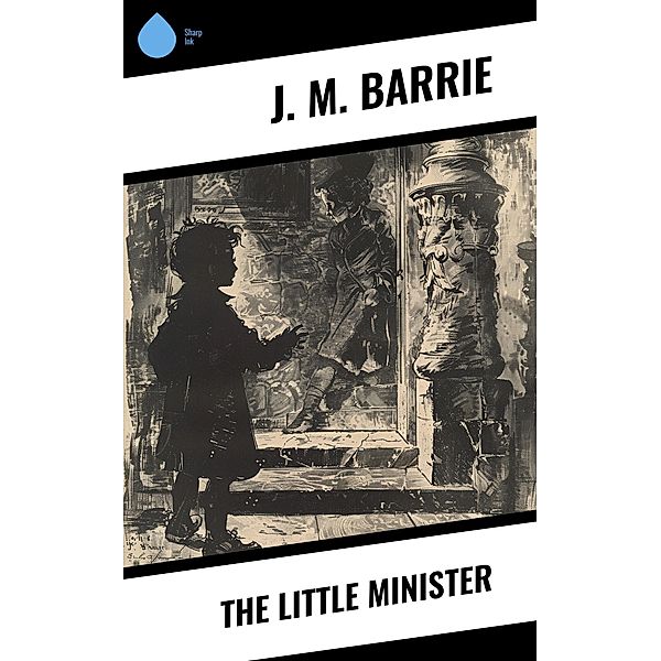 The Little Minister, J. M. Barrie