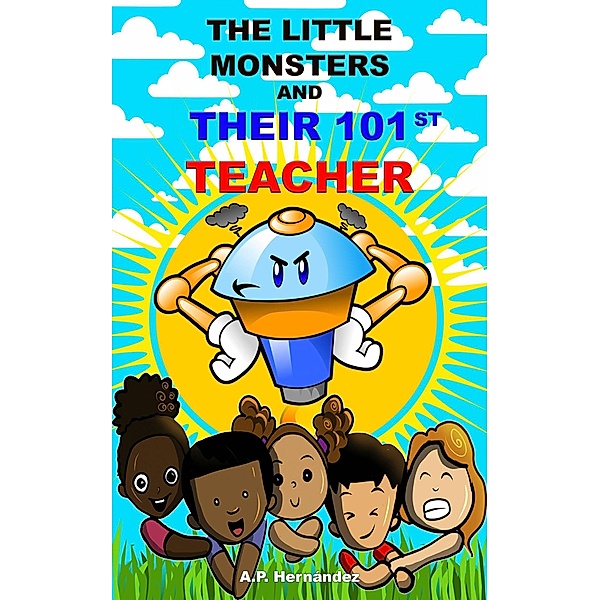The Little Monsters and Their 101st Teacher / The Little Monsters, A. P. Hernández