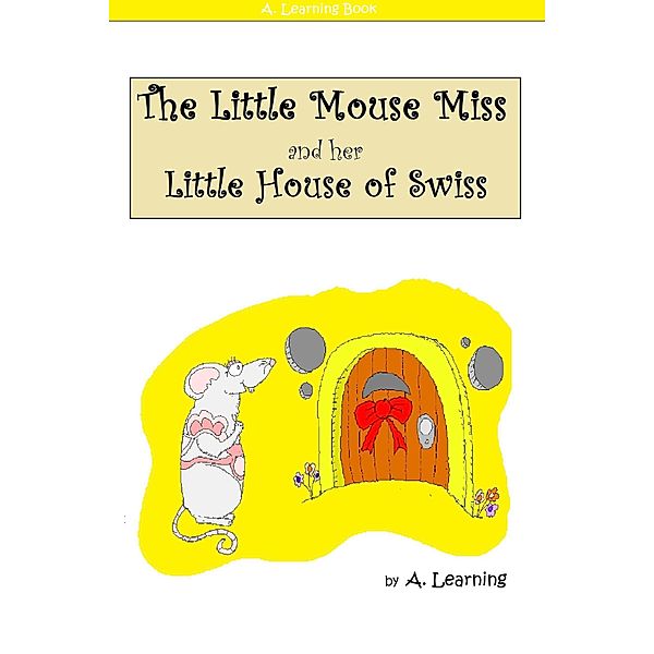 The Little Mouse Miss and Her Little House of Swiss, Zeuzz