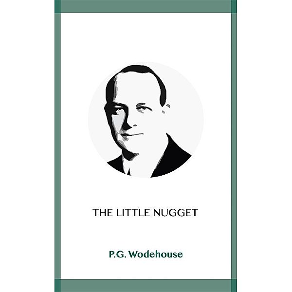 The Little Nugget, P.g. Wodehouse