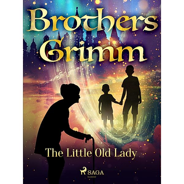 The Little Old Lady / Grimm's Fairy Tales Bd.208, Brothers Grimm