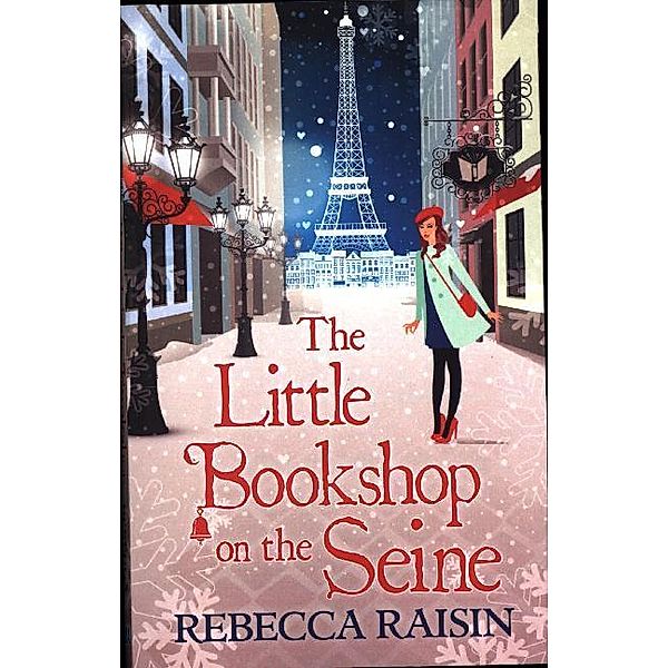 The Little Paris Collection / Book 1 / The Little Bookshop On The Seine, Rebecca Raisin