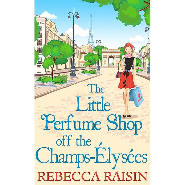 The Little Perfume Shop Off The Champs-Élysées, Rebecca Raisin