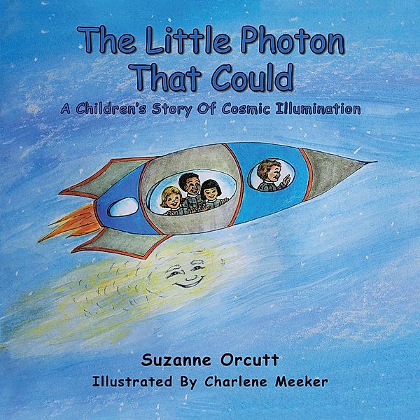 The Little Photon That Could, Suzanne Orcutt