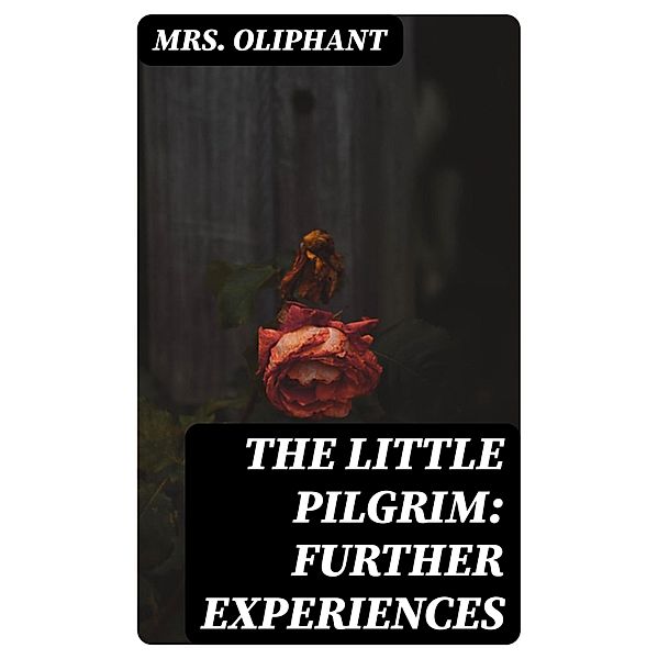 The Little Pilgrim: Further Experiences, Oliphant
