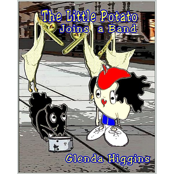 The Little Potato Joins a Band (The Adventures of the Little Potato) / The Adventures of the Little Potato, Glenda Higgins